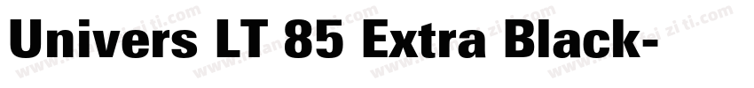 Univers LT 85 Extra Black字体转换